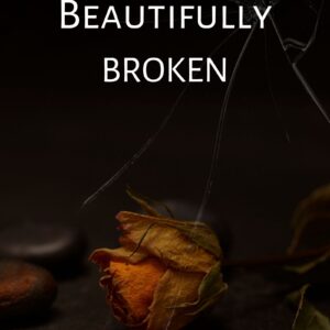 Beautifully Broken